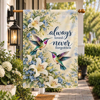 Memorial Garden Flag - Hummingbirds Floral Always Loved Never Forgotten - Sympathy Gift, Cemetery Decoration