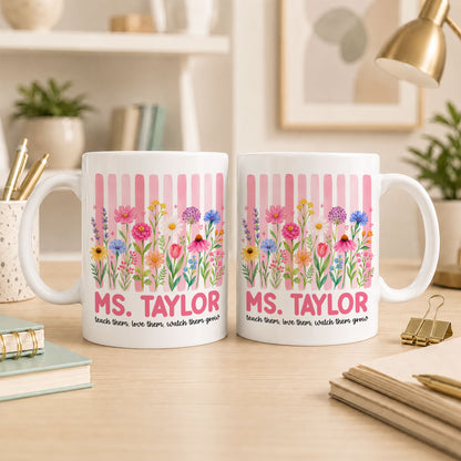 Pastel Floral Teacher Mug - Teach Them Love Them Watch Them Grow - Custom Name Teacher Coffee Cup - Back To School Gift for Teachers