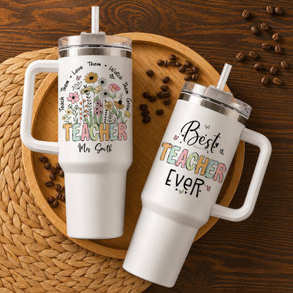 Personalized 40oz Teacher Tumbler with Handle & Straw – Custom Best Teacher Ever Gift for Back to School & Teacher Appreciation