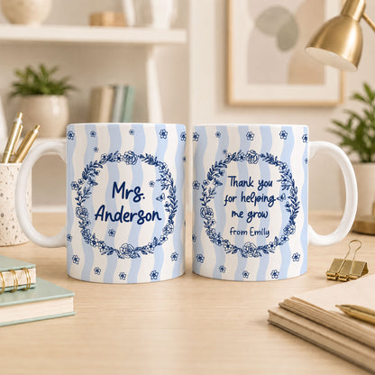 Blue Floral Teacher Mug - Thank You for Helping Me Grow - Custom Teacher Name Coffee Cup - Appreciation Gift for Teachers