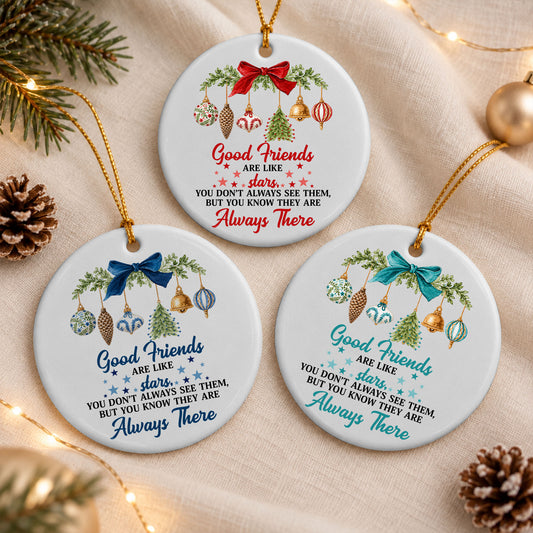 Christmas Ceramic Ornament - Good Friends are like Stars - Long Distance Friendship Gift, Best Friends Gift