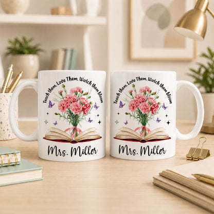 Vintage Birth Month Flower Teacher Mug - Teach Them Love Them Watch Them Bloom - Custom Teacher Name Coffee Cup - Appreciation Gift for Teacher