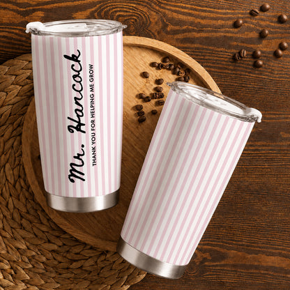 Personalized Teacher Tumbler - Thank You For Helping Me Grow - Custom Teacher Name Stainless Steel Tumbler, Back To School Teacher Gift
