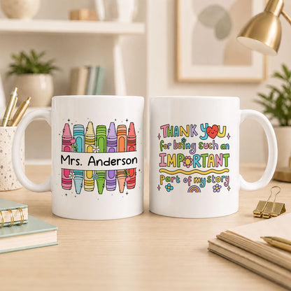 Crayon Teacher Mug - Thank You For Being An Important Part - Custom Appreciate Gift For Teachers