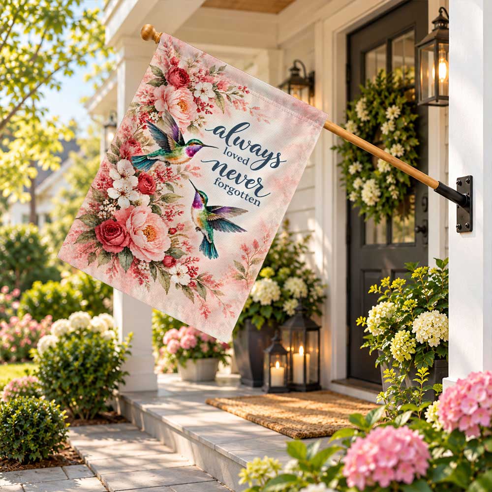 Memorial Garden Flag - Hummingbirds Floral Always Loved Never Forgotten - Sympathy Gift, Cemetery Decoration