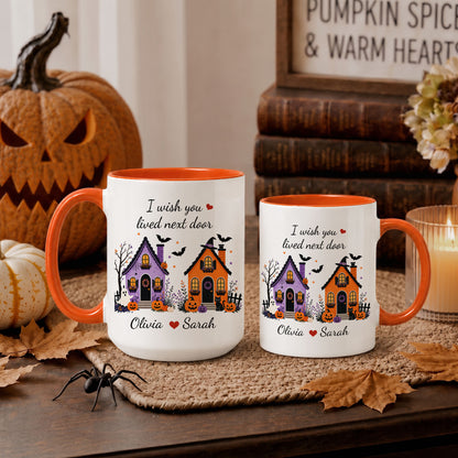 Personalized Halloween Bestie Mug - I Wish You Lived Next Door Accent Mug - Spooky Season Gift for Besties