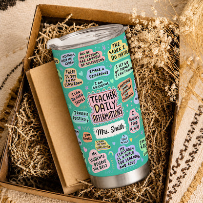 Personalized Teacher Tumbler - Teacher Daily Affirmations - Custom Teacher Name Stainless Steel Tumbler, Teacher Gift