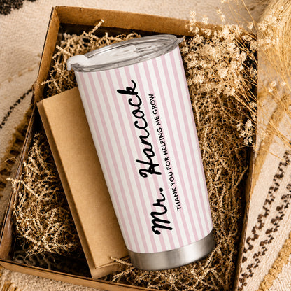Personalized Teacher Tumbler - Thank You For Helping Me Grow - Custom Teacher Name Stainless Steel Tumbler, Back To School Teacher Gift