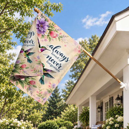 Memorial Garden Flag - Hummingbirds Floral Always Loved Never Forgotten - Sympathy Gift, Cemetery Decoration