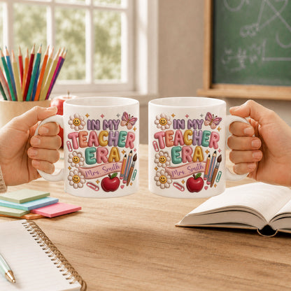 Personalized In My Teacher Era Mug, Custom Teacher Name Coffee Mug, Back to School Teacher Gift, First Day of School Cup, Teacher Appreciation Gift