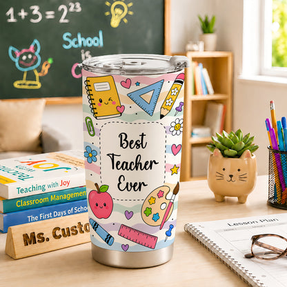 Best Teacher Ever Colorful Tumbler - Custom Teacher Name Travel Mug - Back To School Gift