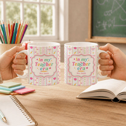 Personalized In My Teacher Era Mug, Custom Teacher Name Coffee Mug, Back to School Teacher Gift, First Day of School Cup, Teacher Appreciation Gift