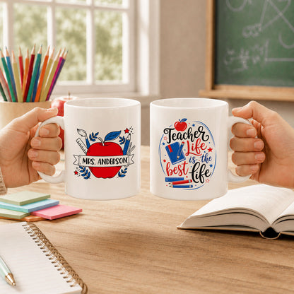 Personalized Teacher Mug - Teacher Life Is The Best Life - Back To School Custom Gift for Teachers