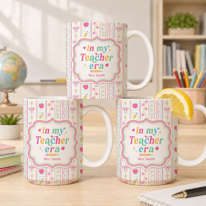 Personalized In My Teacher Era Mug, Custom Teacher Name Coffee Mug, Back to School Teacher Gift, First Day of School Cup, Teacher Appreciation Gift