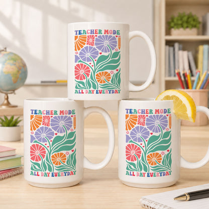 Boho Floral Teacher Mug - Teacher Mode All Day Everyday - Custom Teacher Name Coffee Mug - Appreciation Gift For Teachers